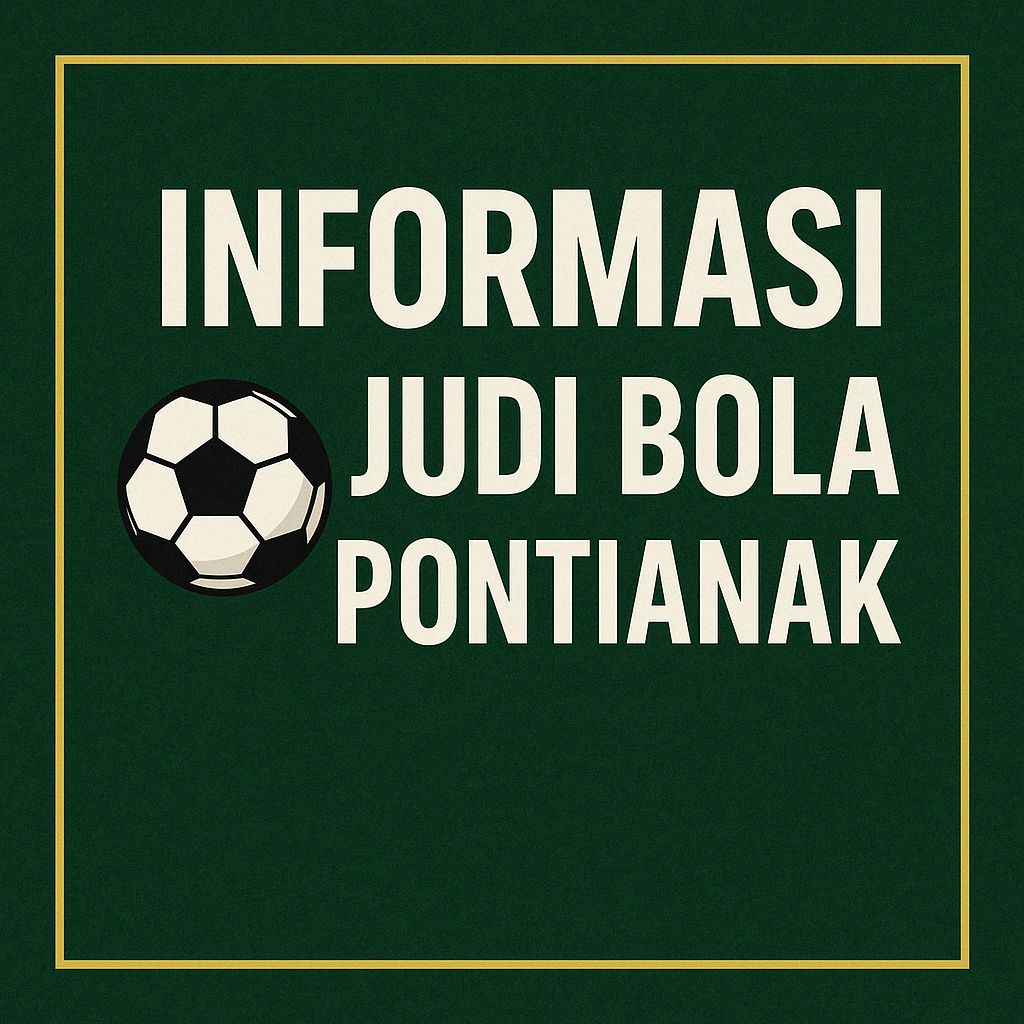 Informasi Judi Bola Pontianak